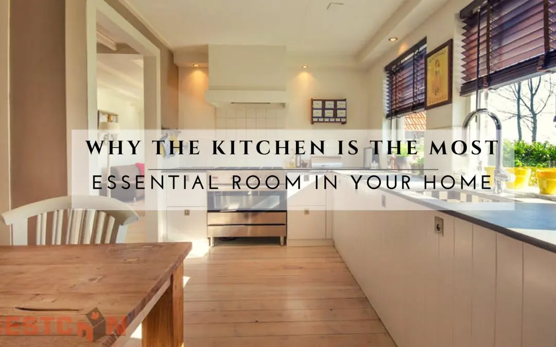 Why The Kitchen is the Most Essential Room In Your Home